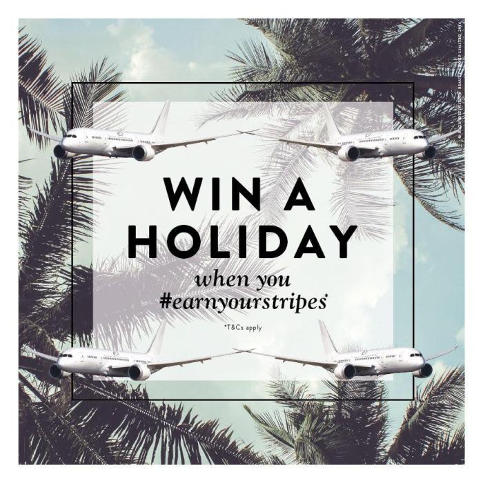 WIN A HOLIDAY WHEN YOU #EARNYOURSTRIPES